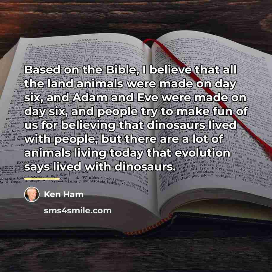 “Based on the Bible, I believe that all the land…” quote by Ken Ham