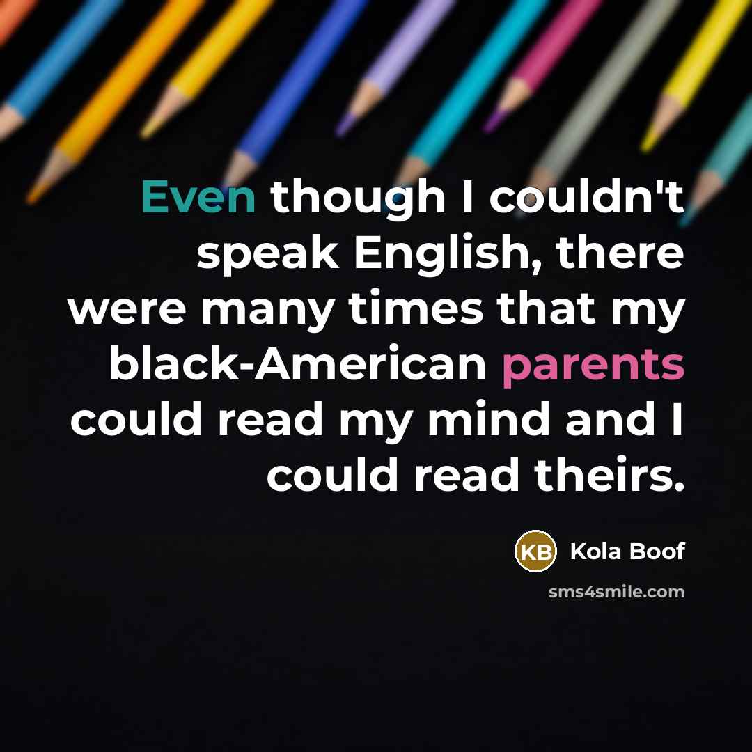 “Even though I couldn't speak English, there were many times…” quote by Kola Boof