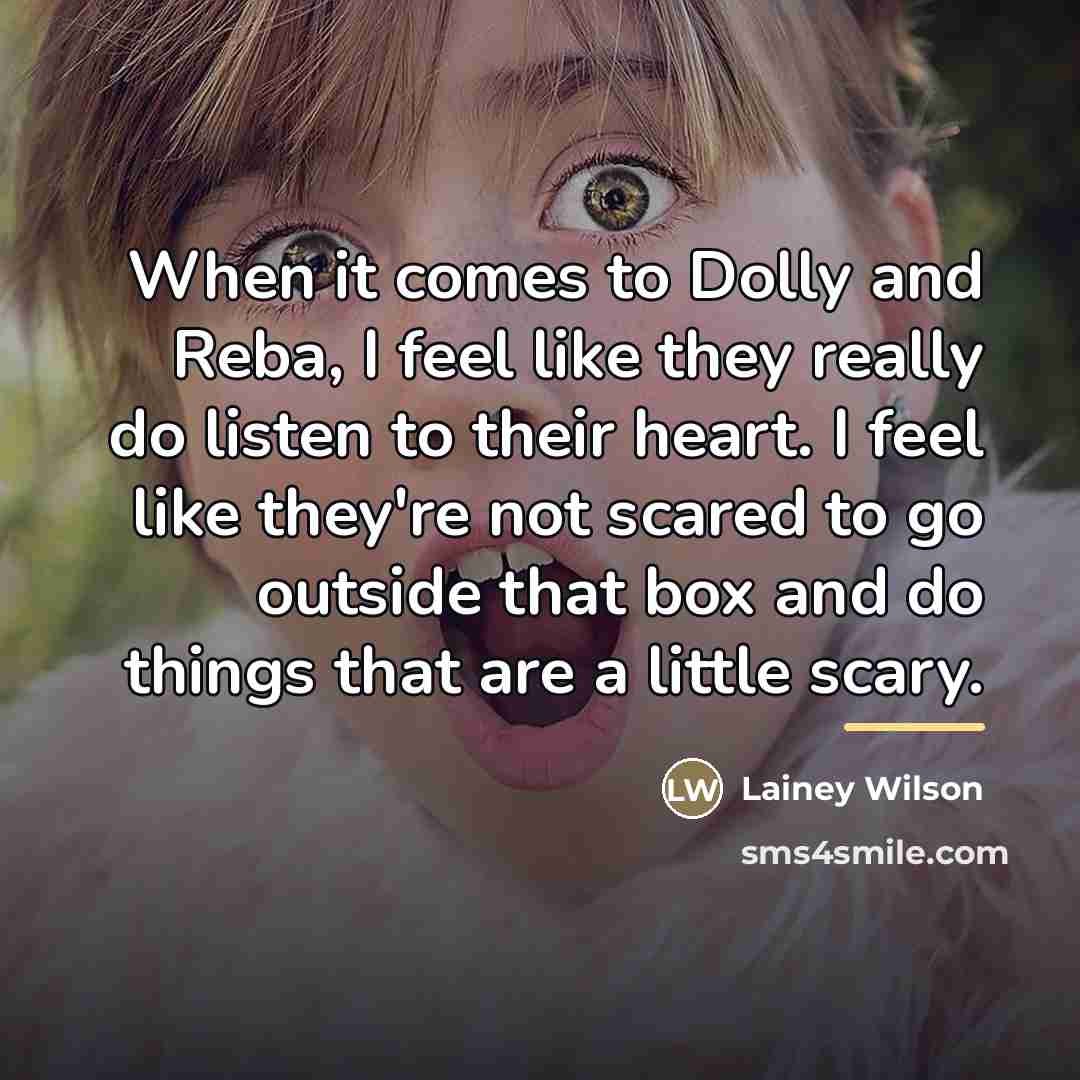 “When it comes to Dolly and Reba, I feel like…” quote by Lainey Wilson