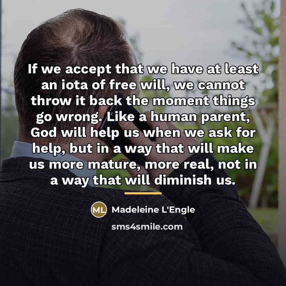 “If we accept that we have at least an iota…” quote by Madeleine L'Engle