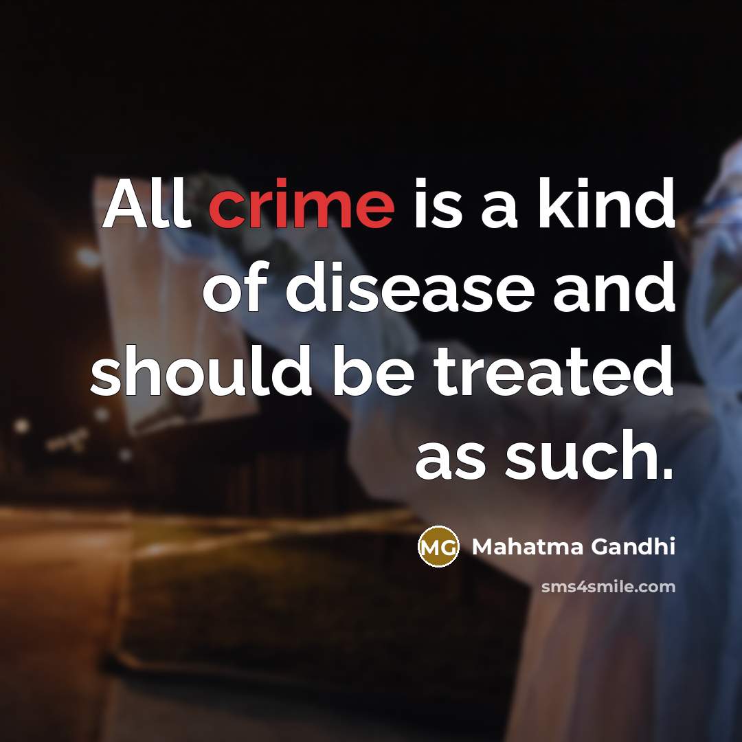 “All crime is a kind of disease and should be…” quote by Mahatma Gandhi