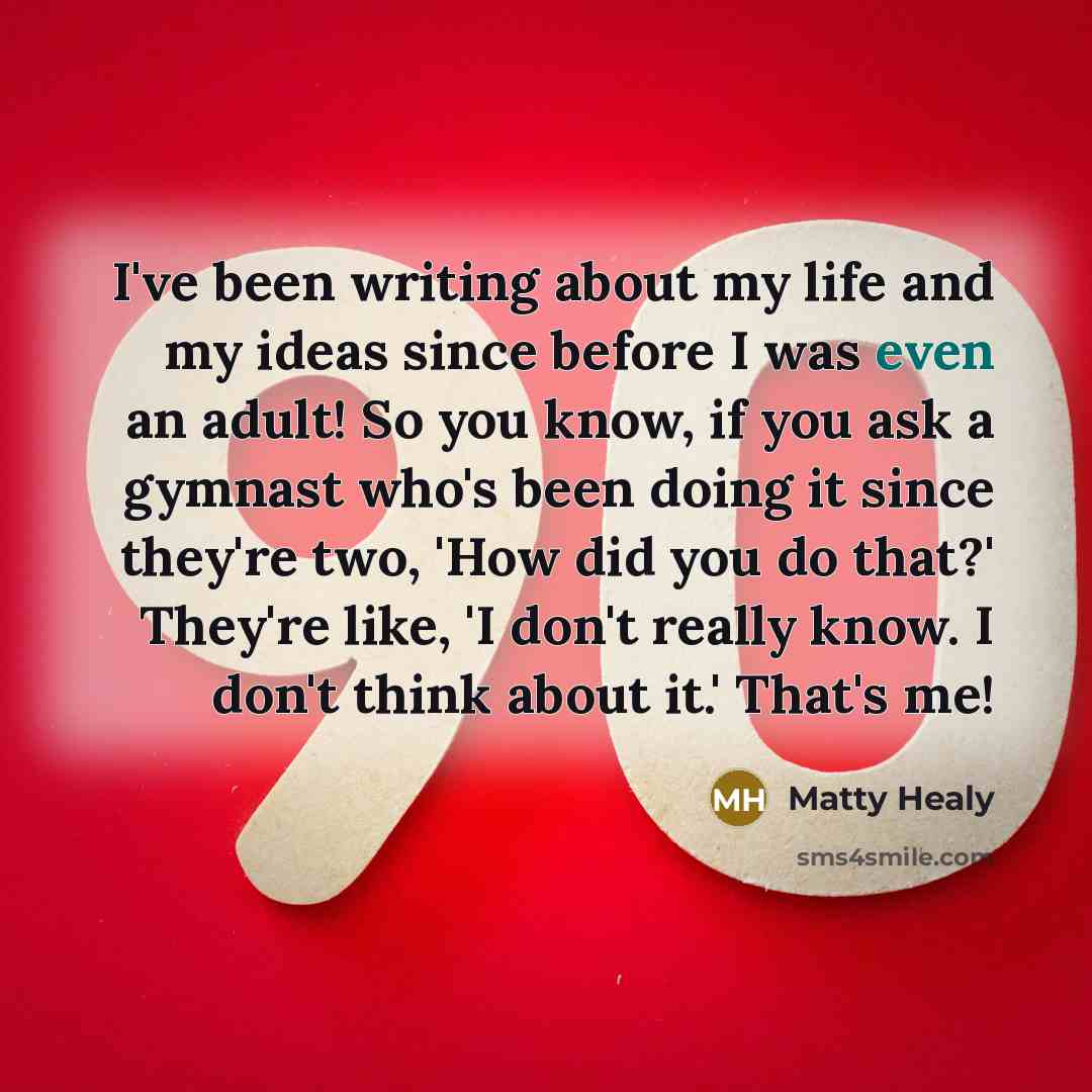 “I've been writing about my life and my ideas since…” quote by Matty Healy