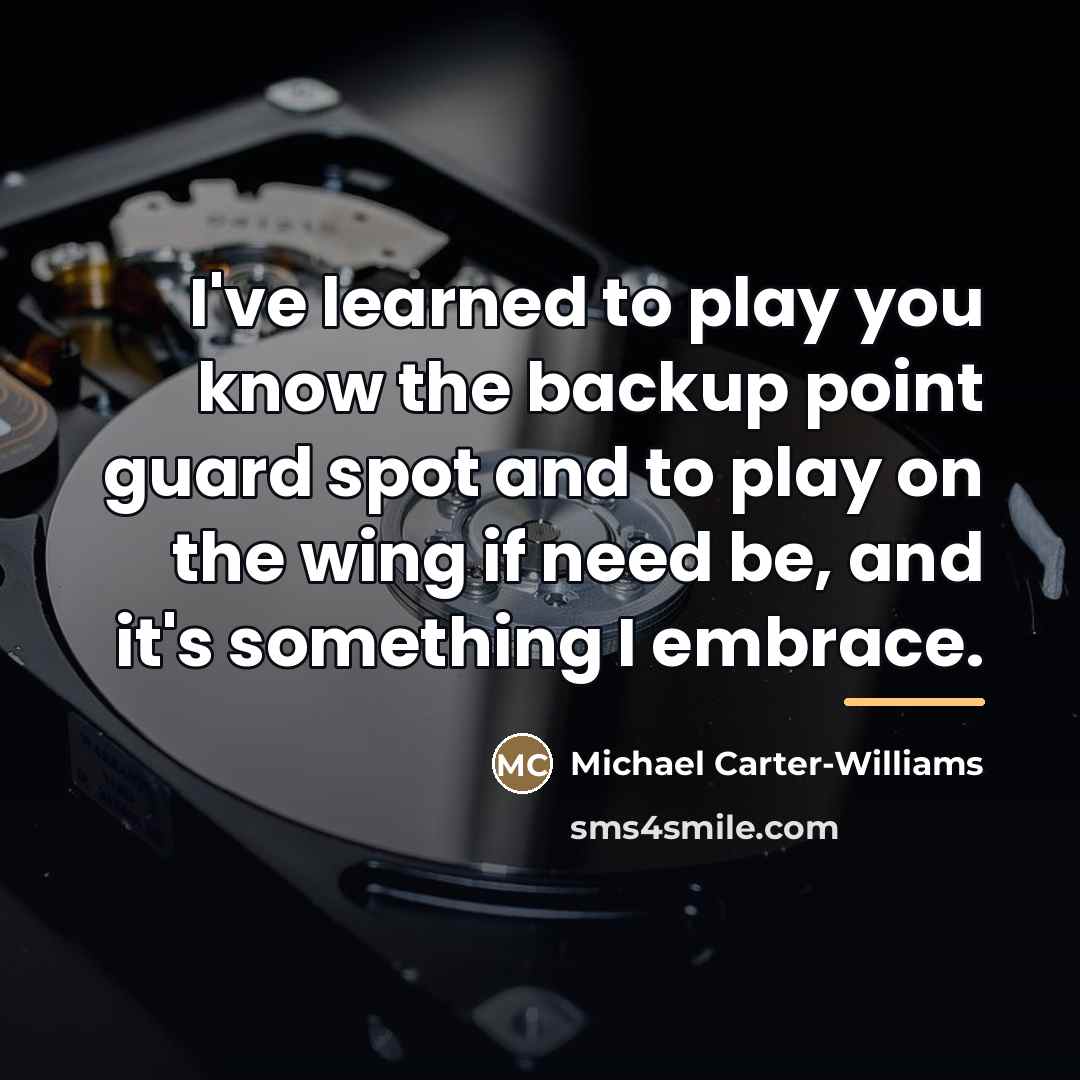 “I've learned to play you know the backup point guard…” quote by Michael Carter-Williams