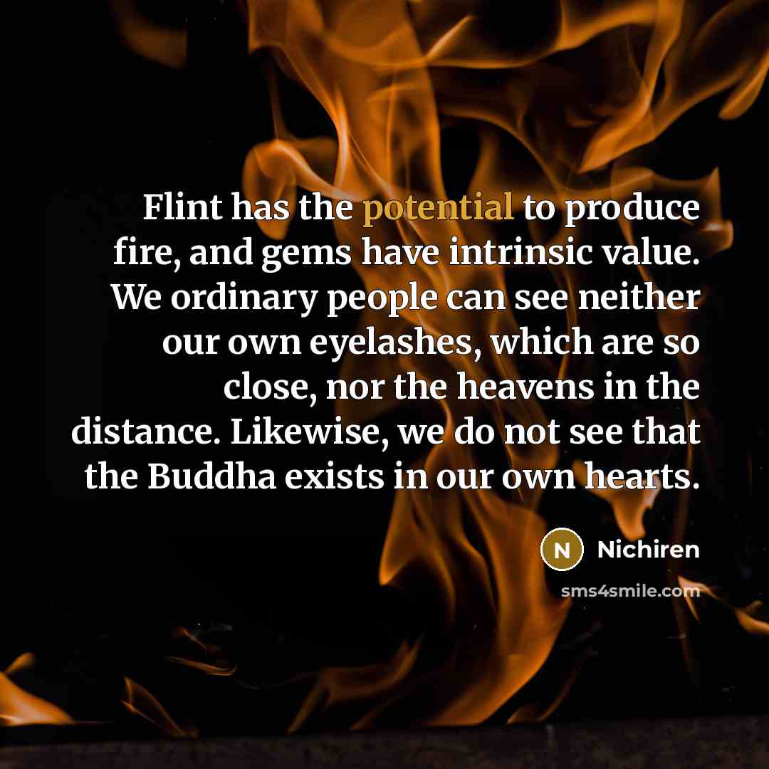 “Flint has the potential to produce fire, and gems have…” quote by Nichiren