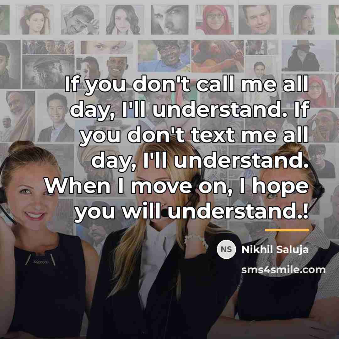 “If you don't call me all day, I'll understand. If…” quote by Nikhil Saluja