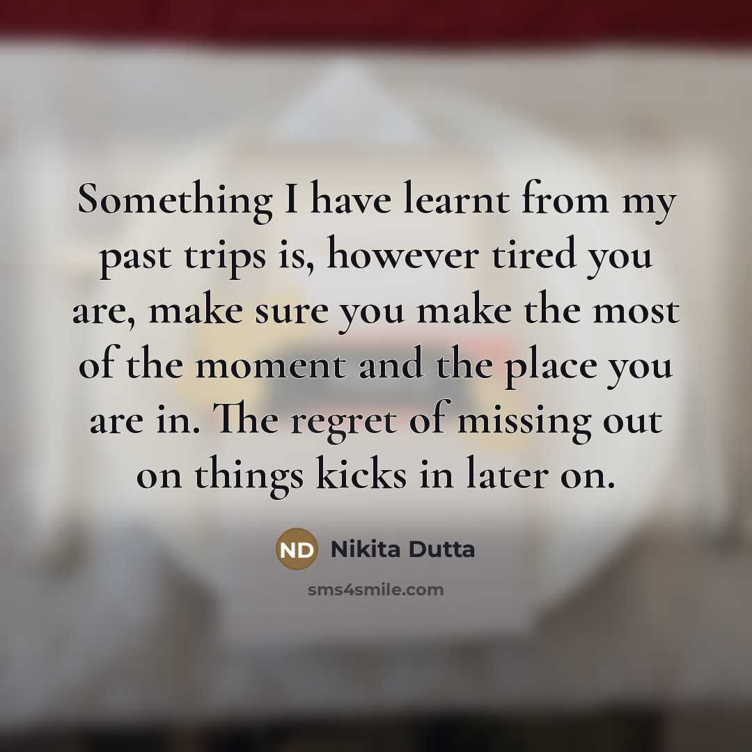 “Something I have learnt from my past trips is, however…” quote by Nikita Dutta