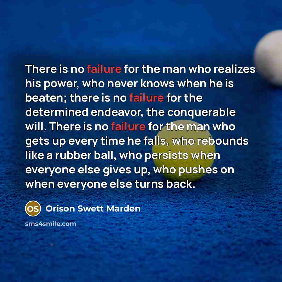 “There is no failure for the man who realizes his…” quote by Orison Swett Marden