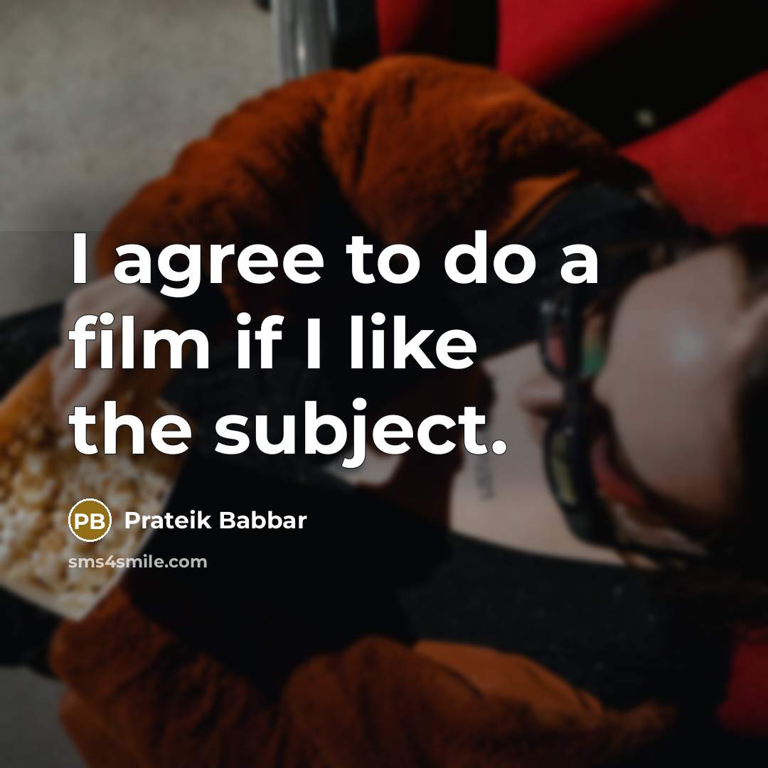 “I agree to do a film if I like the…” quote by Prateik Babbar