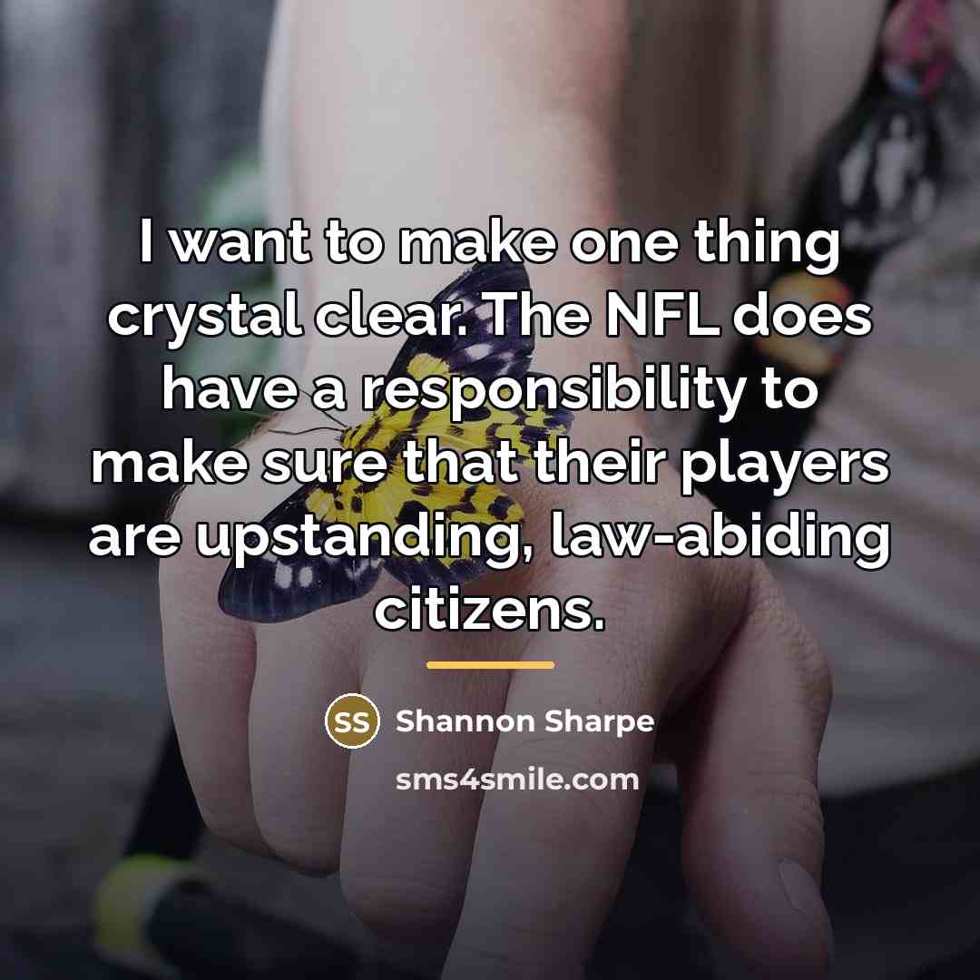 “I want to make one thing crystal clear. The NFL…” quote by Shannon Sharpe