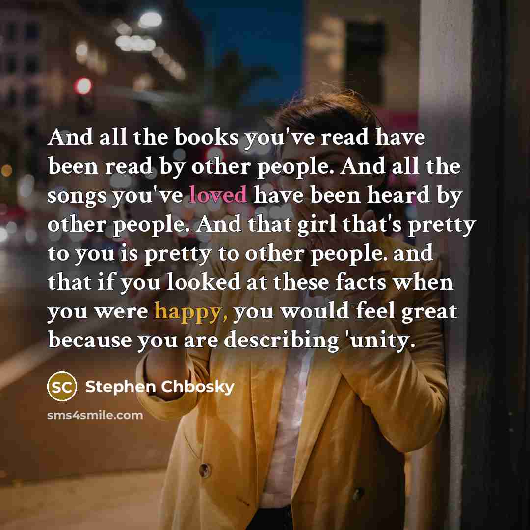 “And all the books you've read have been read by…” quote by Stephen Chbosky