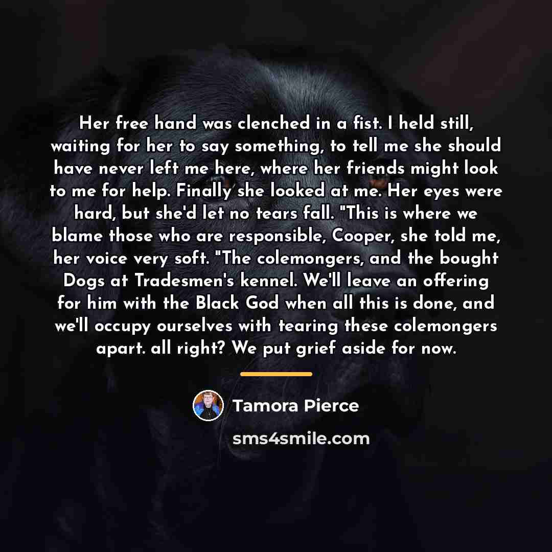 “Her free hand was clenched in a fist. I held…” quote by Tamora Pierce