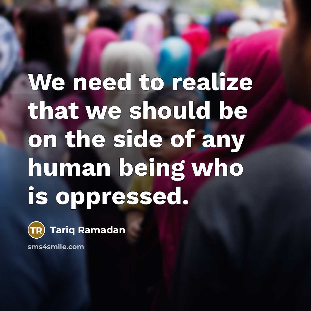 “We need to realize that we should be on the…” quote by Tariq Ramadan