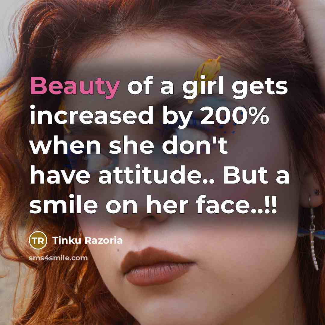 “Beauty of a girl gets increased by 200% when she…” quote by Tinku Razoria
