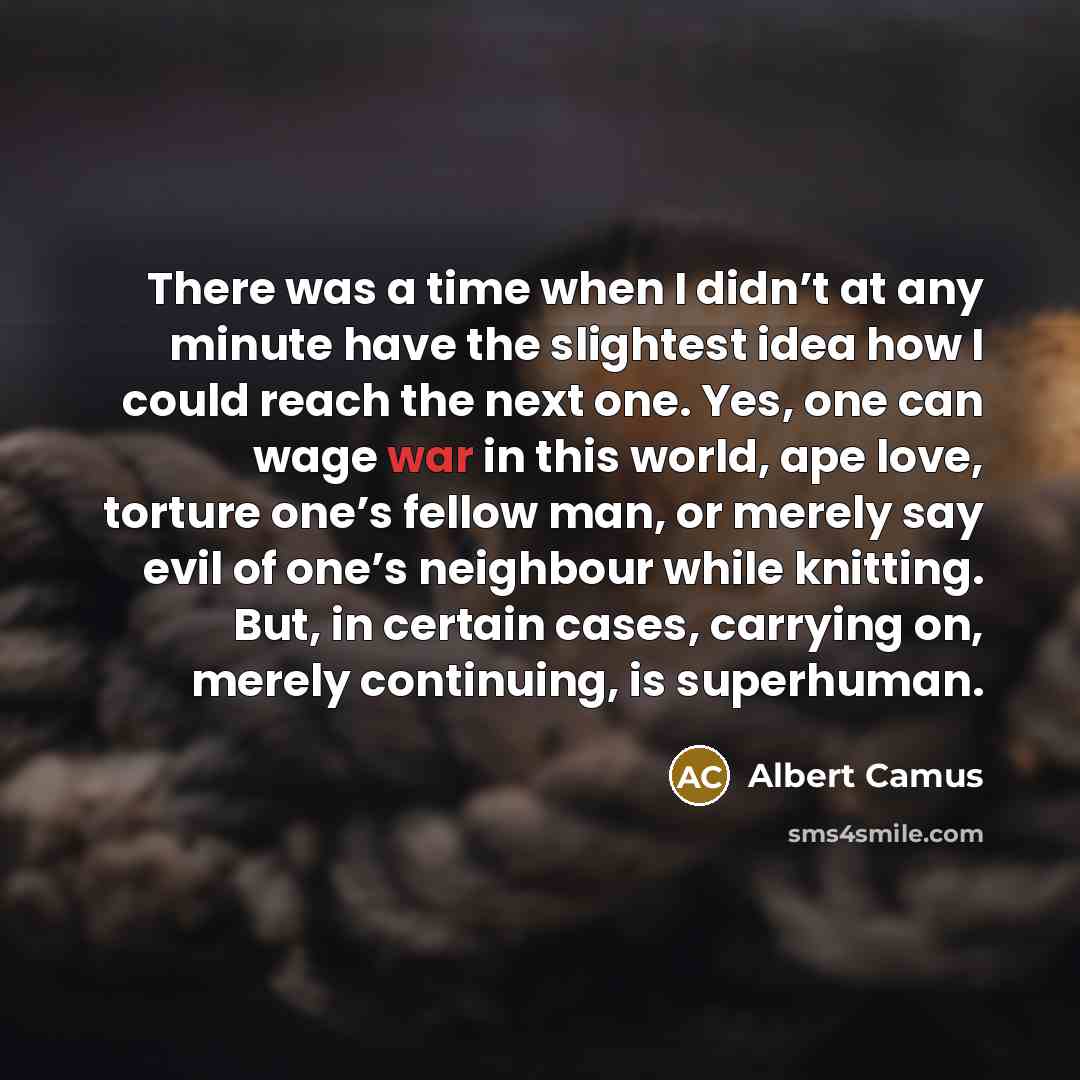 “There was a time when I didn’t at any minute…” quote by Albert Camus