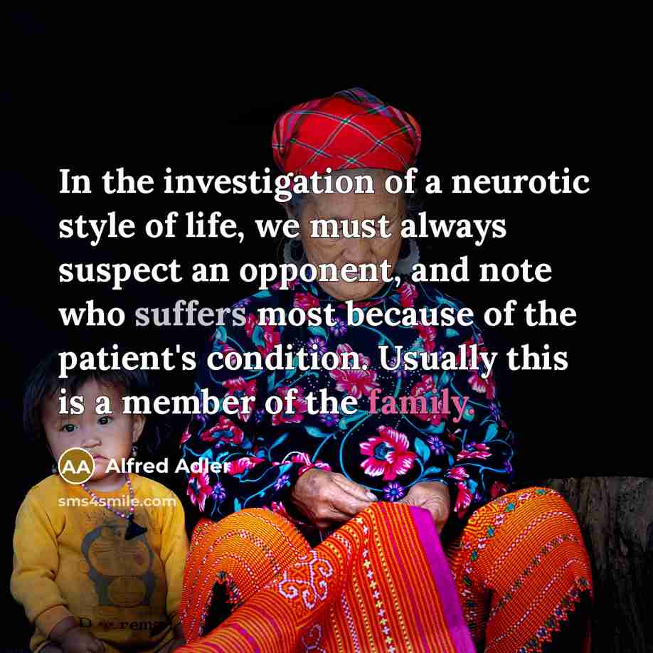 “In the investigation of a neurotic style of life, we…” quote by Alfred Adler