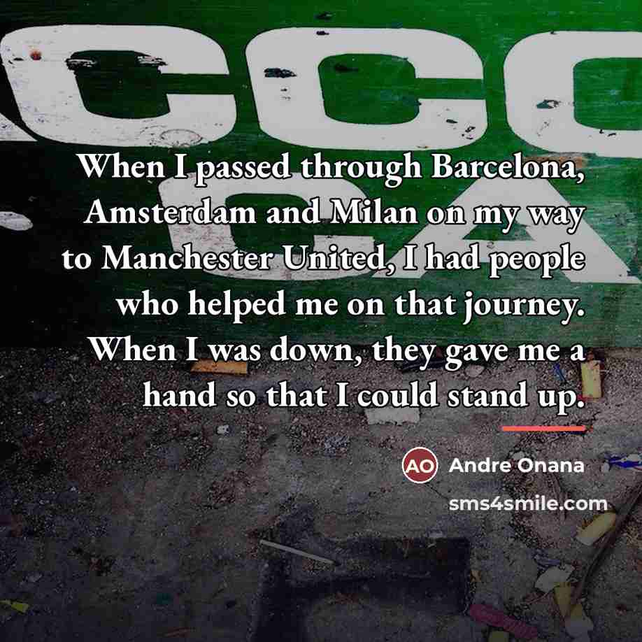 “When I passed through Barcelona, Amsterdam and Milan on my…” quote by Andre Onana