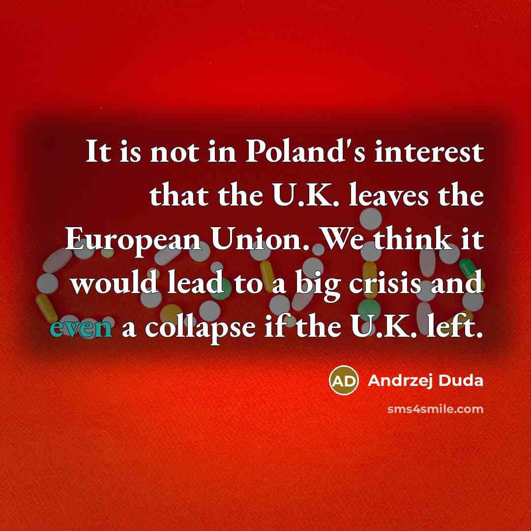“It is not in Poland's interest that the U.K. leaves…” quote by Andrzej Duda