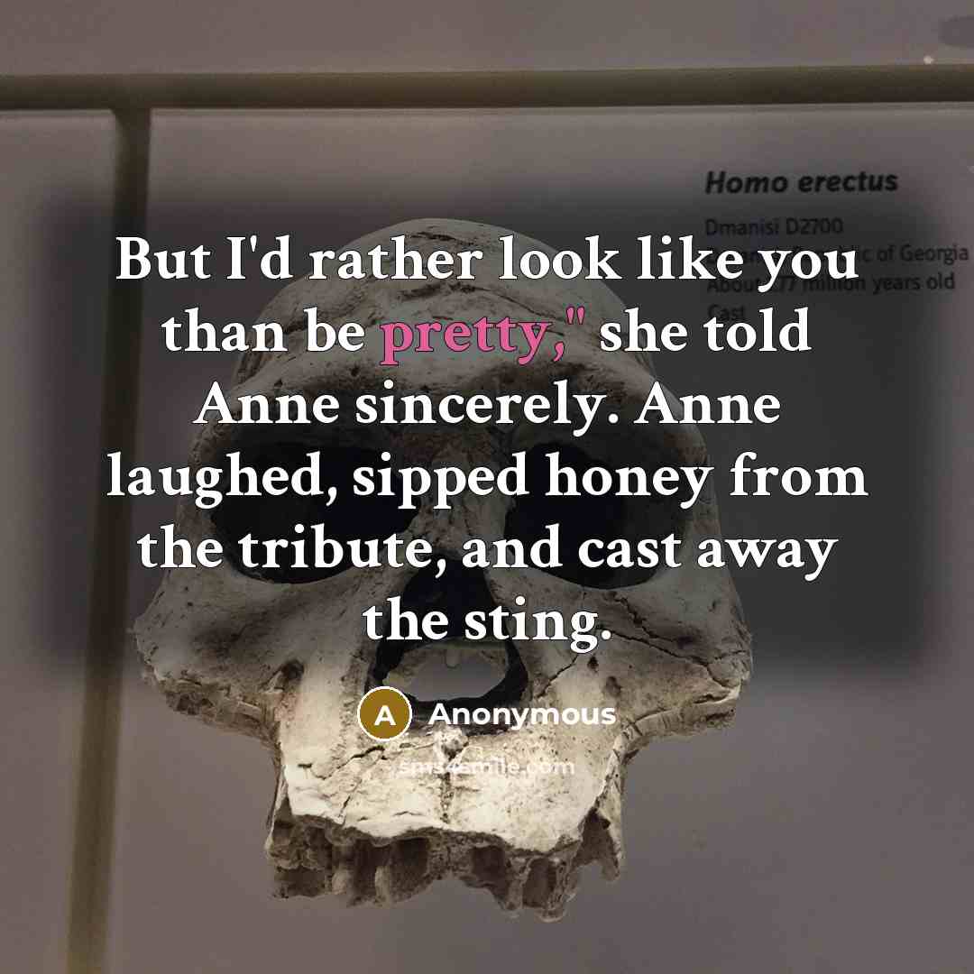 “But I'd rather look like you than be pretty," she…” quote by Anonymous