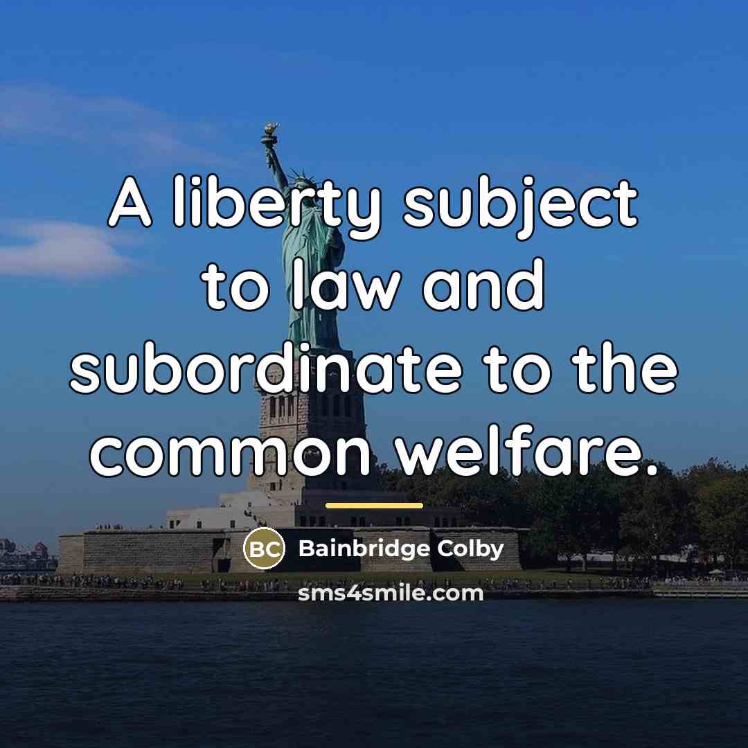 “A liberty subject to law and subordinate to the common…” quote by Bainbridge Colby