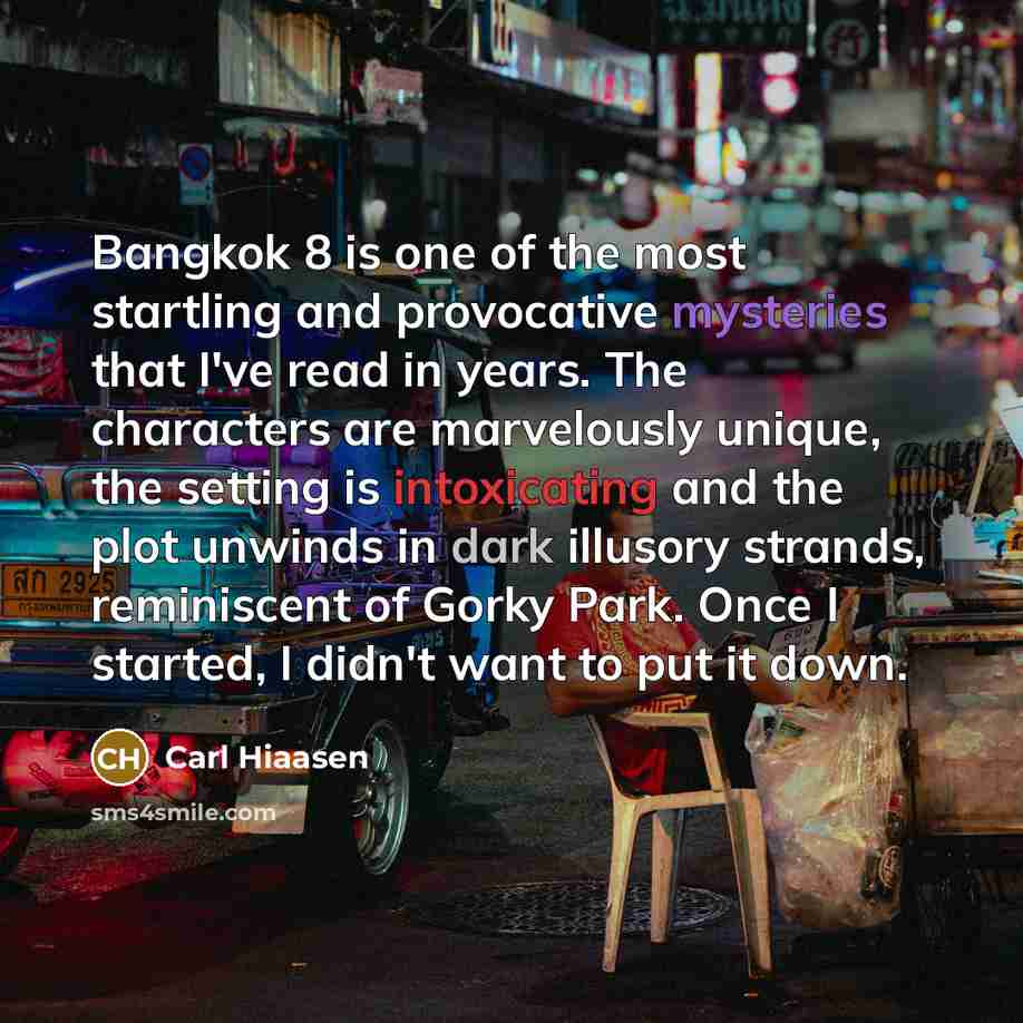 “Bangkok 8 is one of the most startling and provocative…” quote by Carl Hiaasen