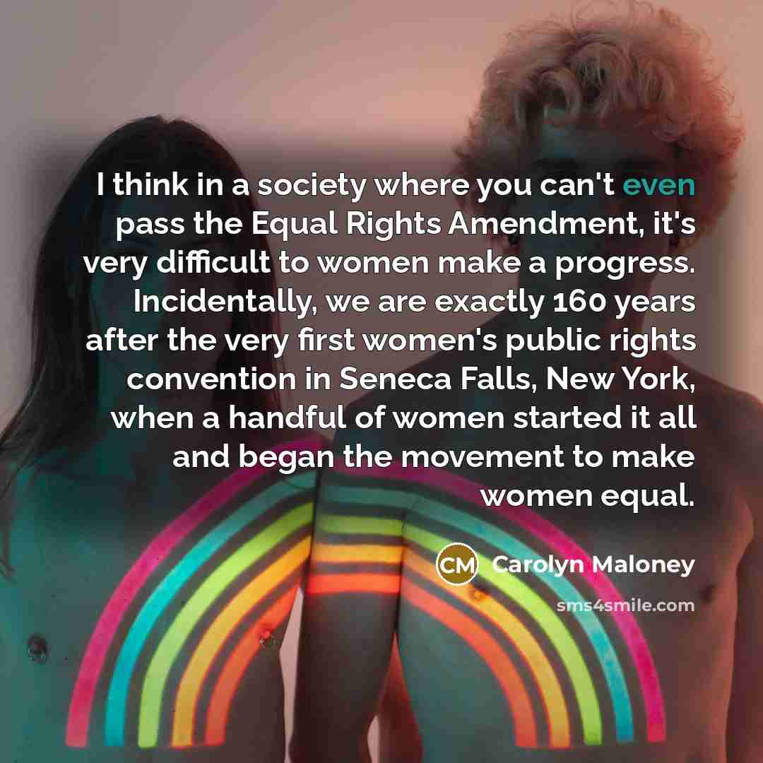 “I think in a society where you can't even pass…” quote by Carolyn Maloney