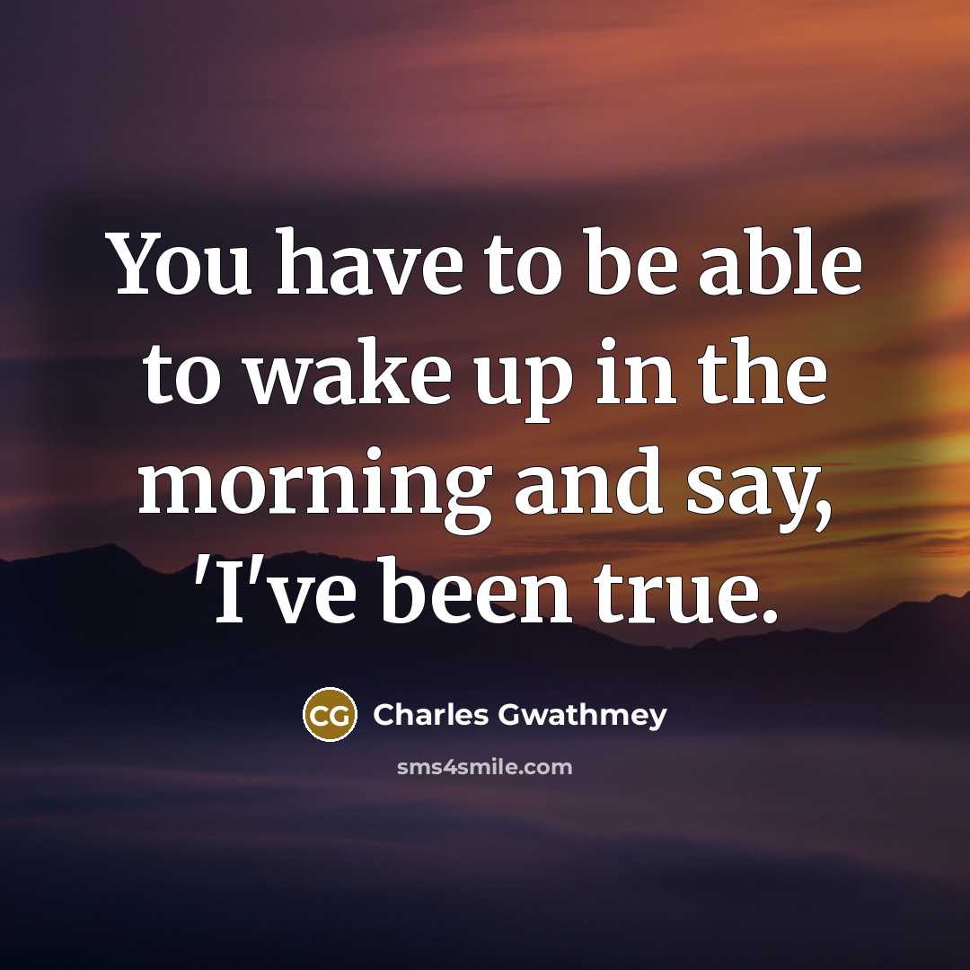 “You have to be able to wake up in the…” quote by Charles Gwathmey