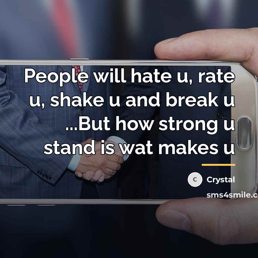 “People will hate u, rate u, shake u and break…” quote by Crystal
