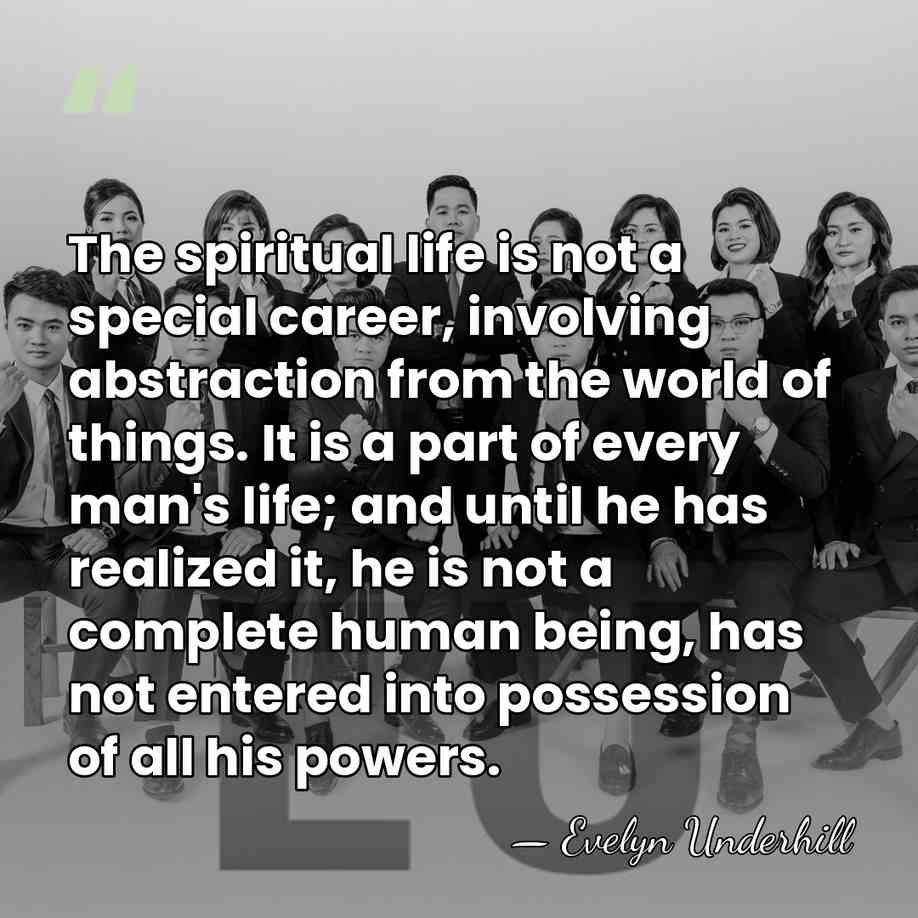 The spiritual life is not a special career, involving abstraction from the&hellip; - Evelyn Underhill