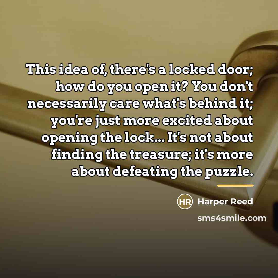“This idea of, there's a locked door; how do you…” quote by Harper Reed