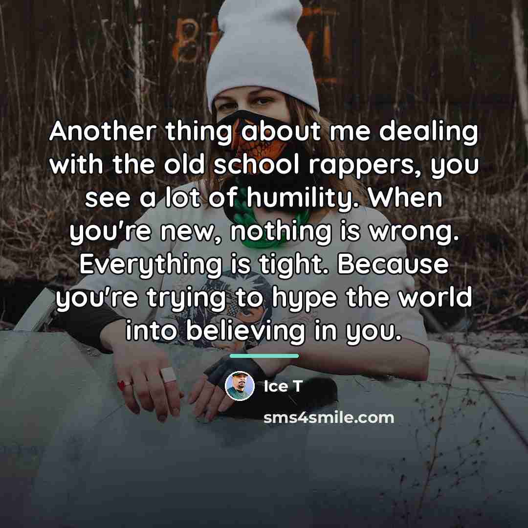 “Another thing about me dealing with the old school rappers,…” quote by Ice T