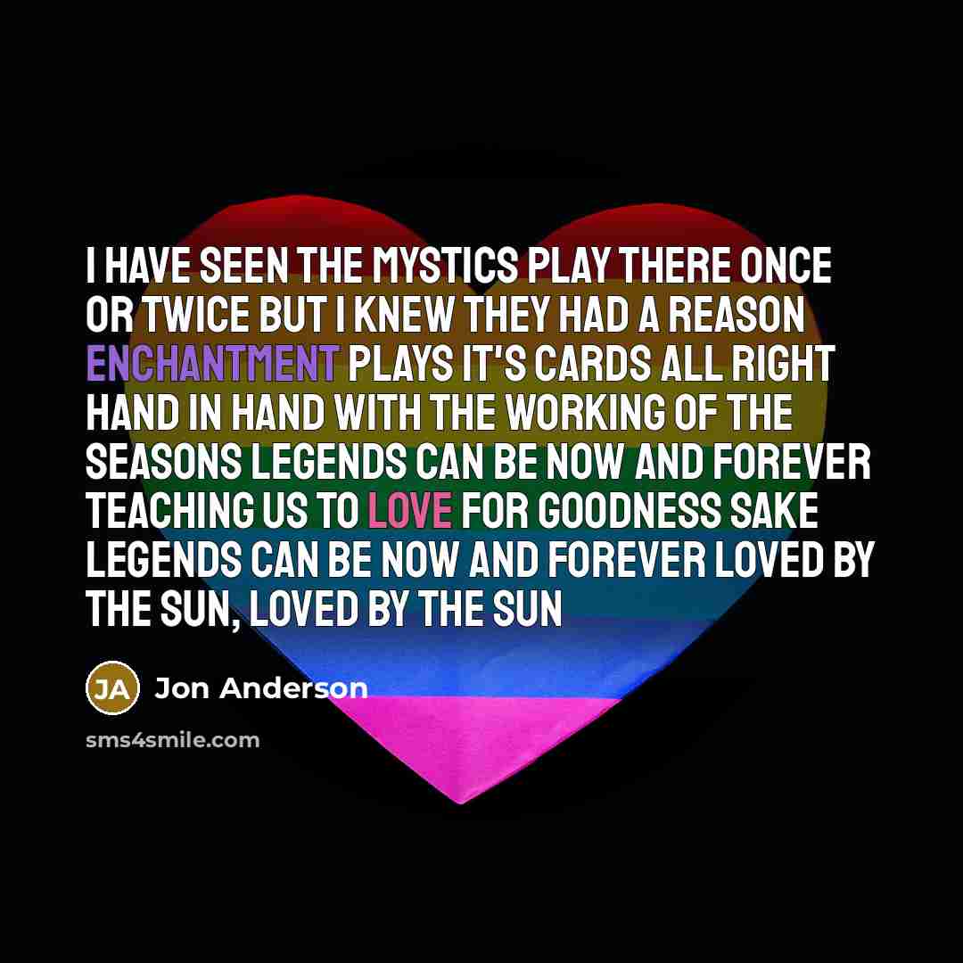 “I have seen the mystics play there Once or twice…” quote by Jon Anderson