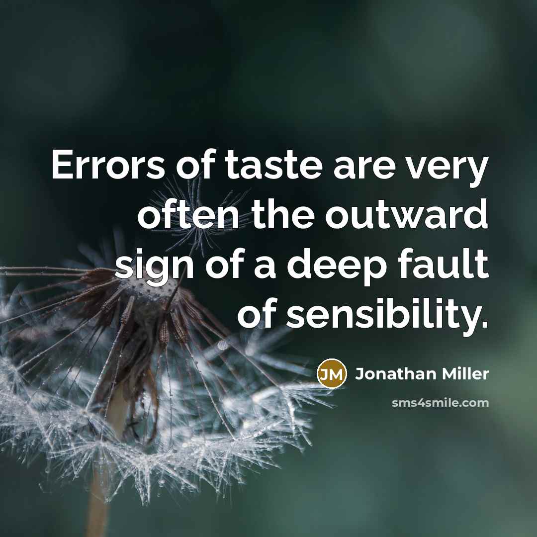 “Errors of taste are very often the outward sign of…” quote by Jonathan Miller