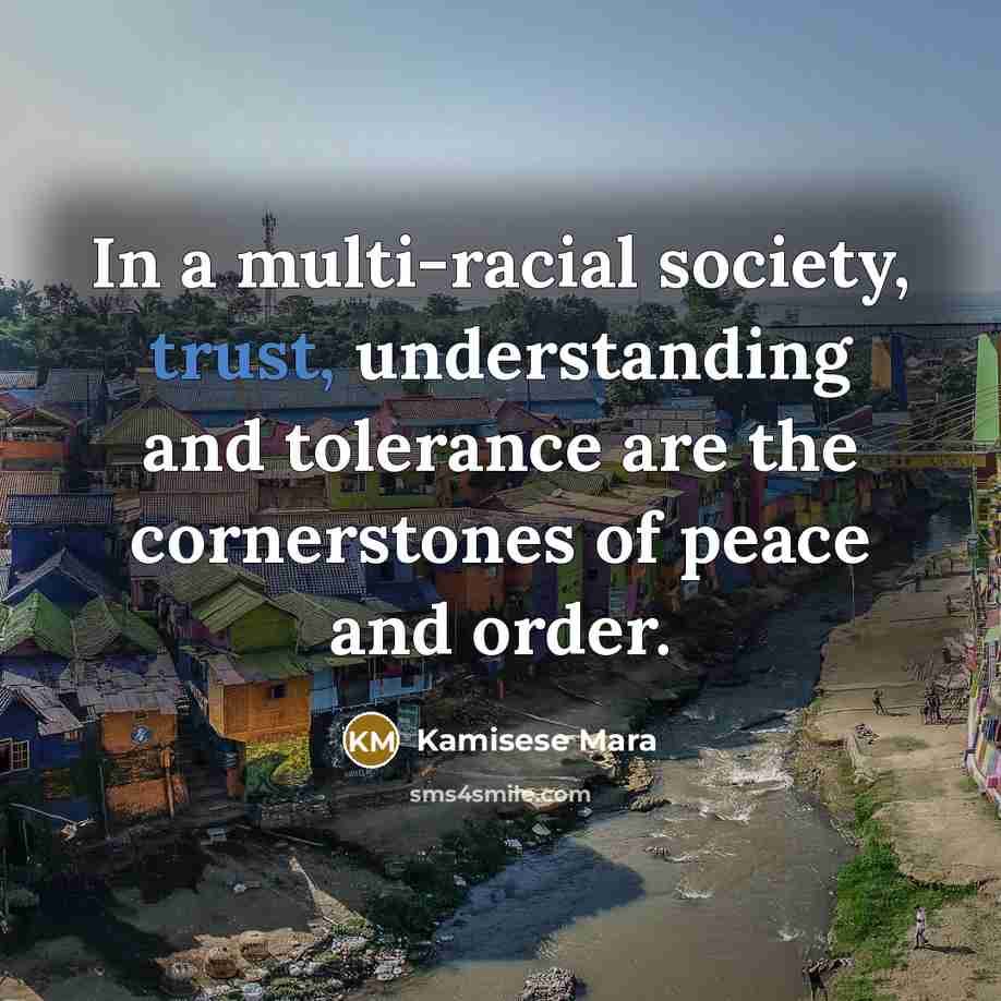 “In a multi-racial society, trust, understanding and tolerance are the…” quote by Kamisese Mara