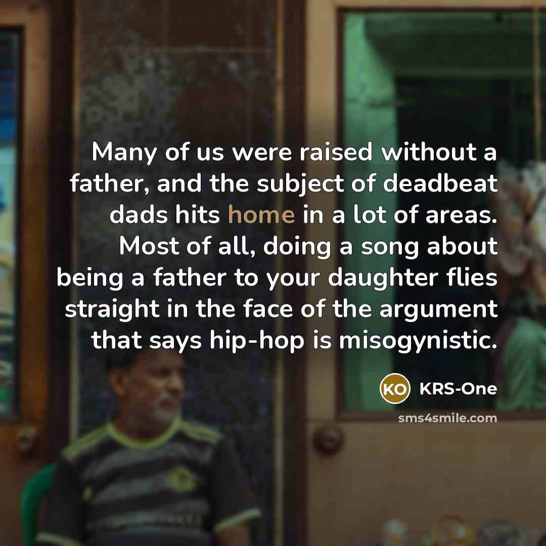 “Many of us were raised without a father, and the…” quote by KRS-One