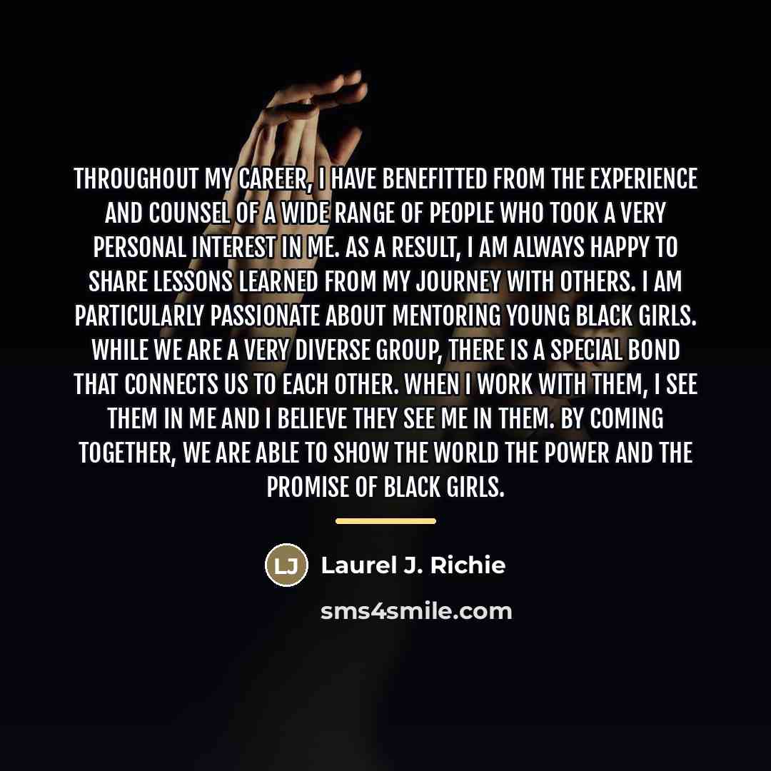 “Throughout my career, I have benefitted from the experience and…” quote by Laurel J. Richie