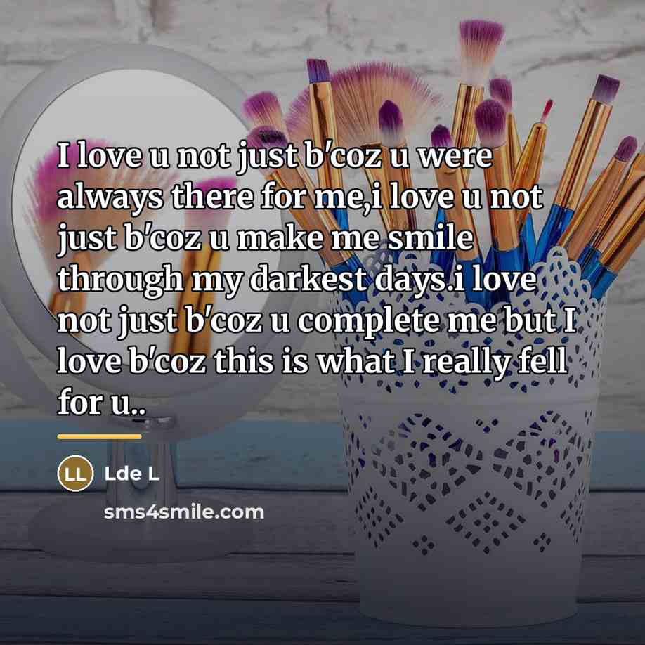 “I love u not just b'coz u were always there…” quote by Anonymous