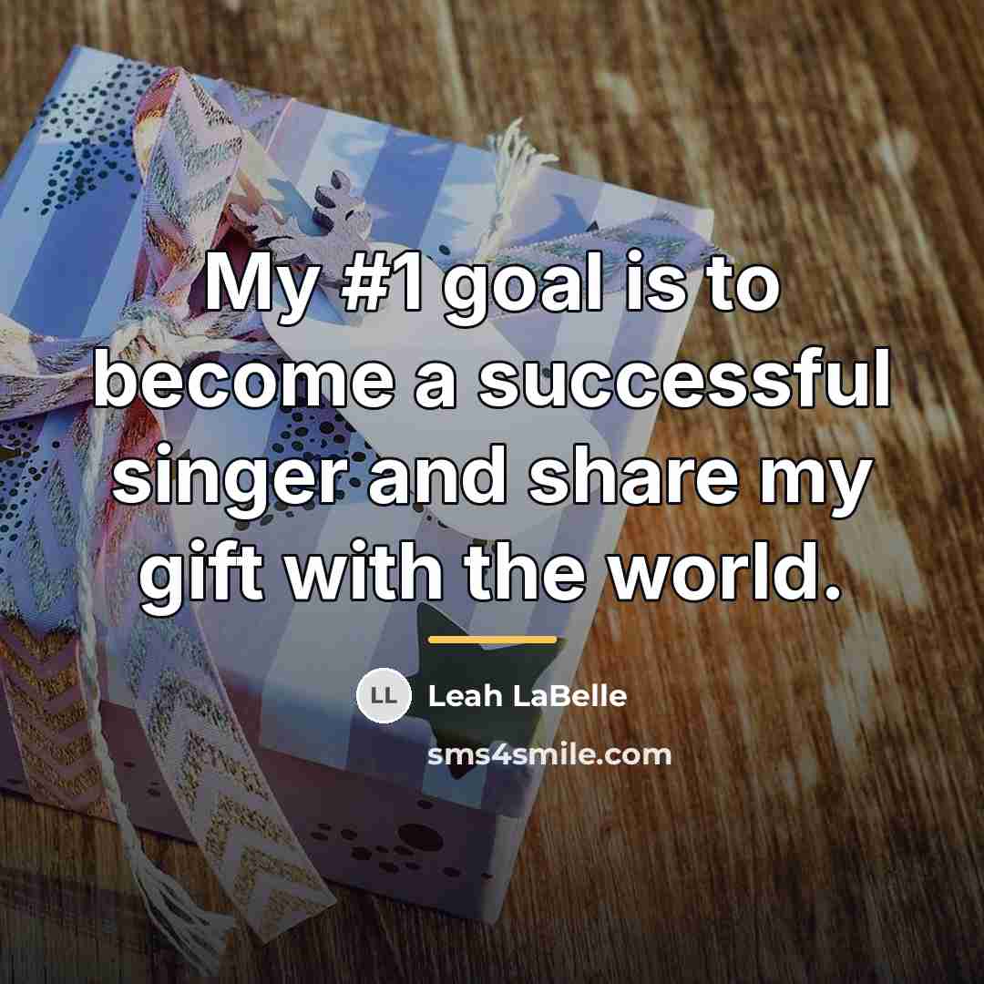 “My #1 goal is to become a successful singer and…” quote by Leah LaBelle
