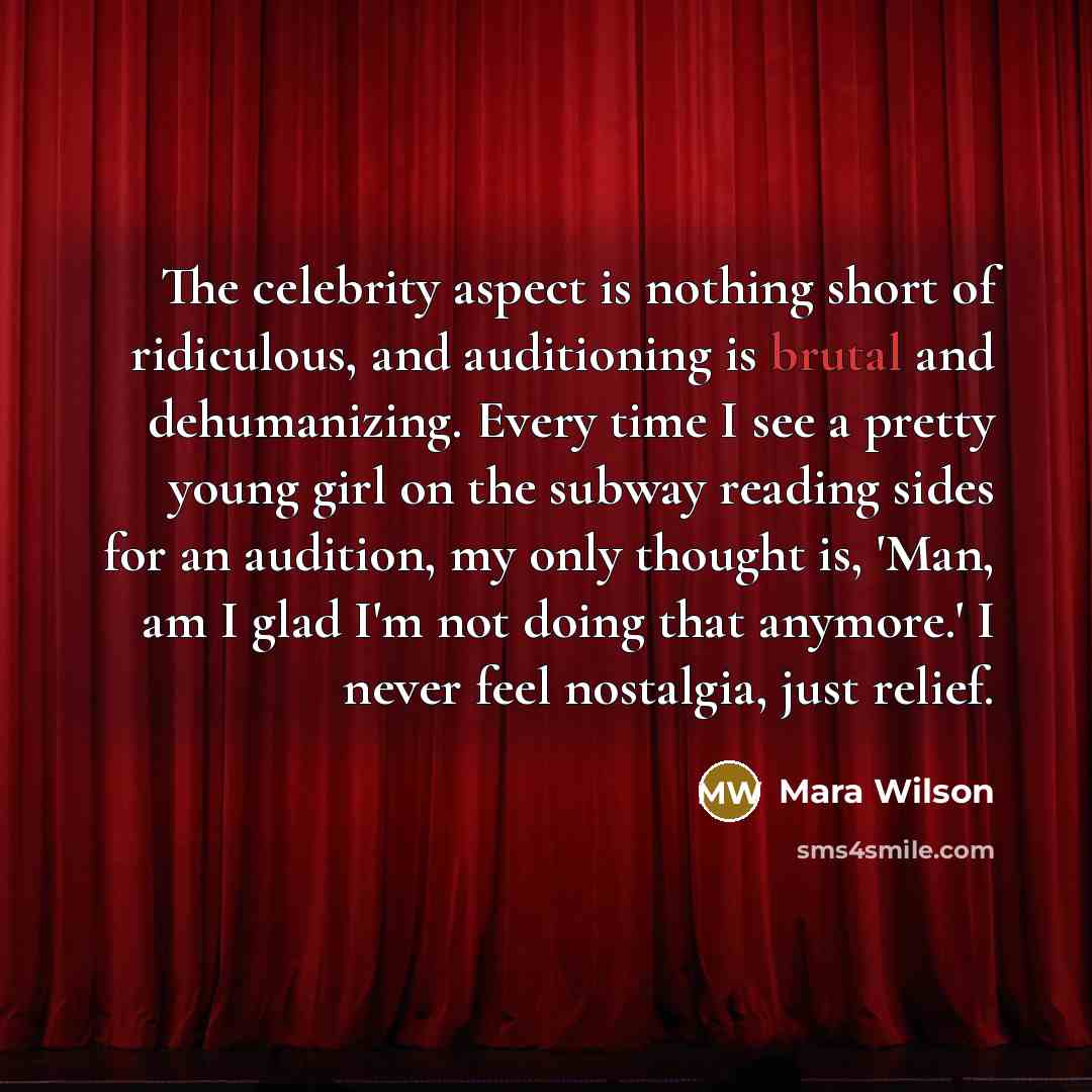 “The celebrity aspect is nothing short of ridiculous, and auditioning…” quote by Mara Wilson