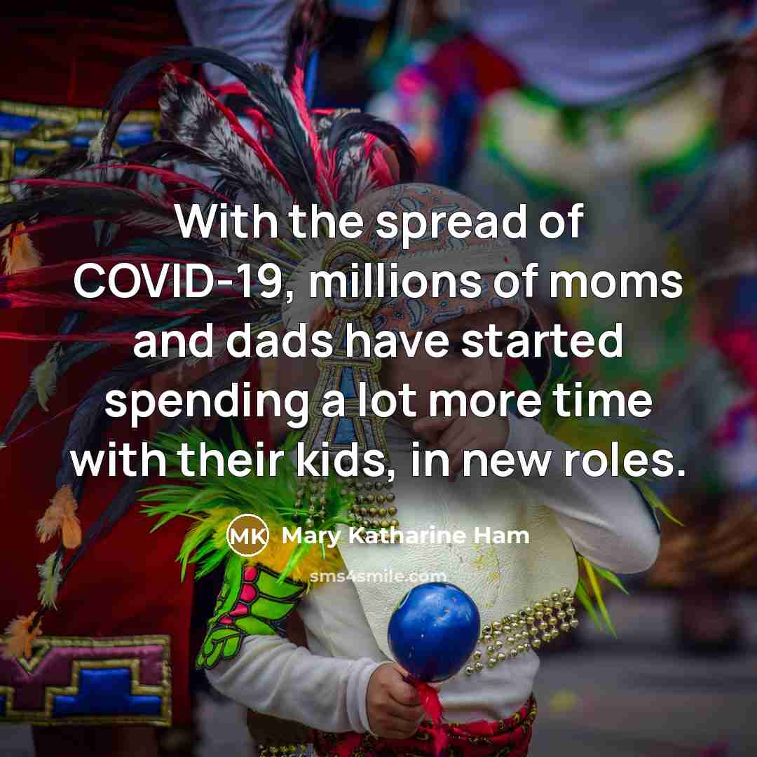 “With the spread of COVID-19, millions of moms and dads…” quote by Mary Katharine Ham
