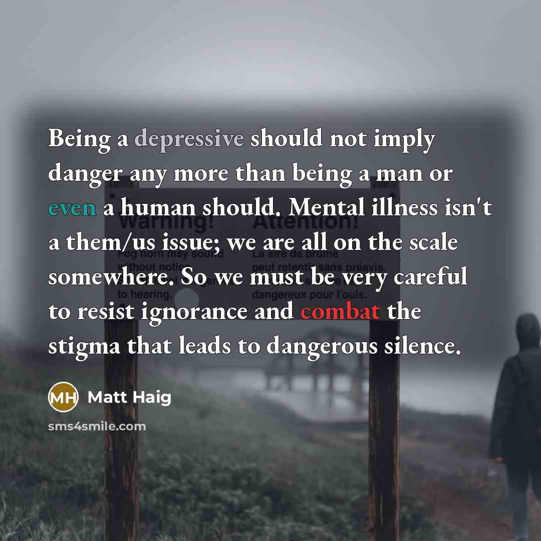 “Being a depressive should not imply danger any more than…” quote by Matt Haig