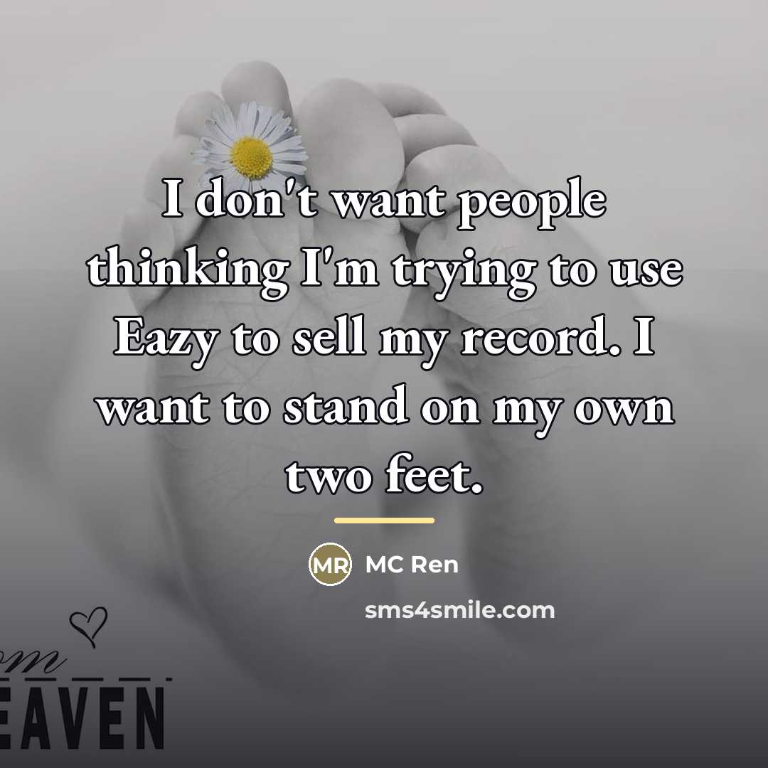 “I don't want people thinking I'm trying to use Eazy…” quote by MC Ren