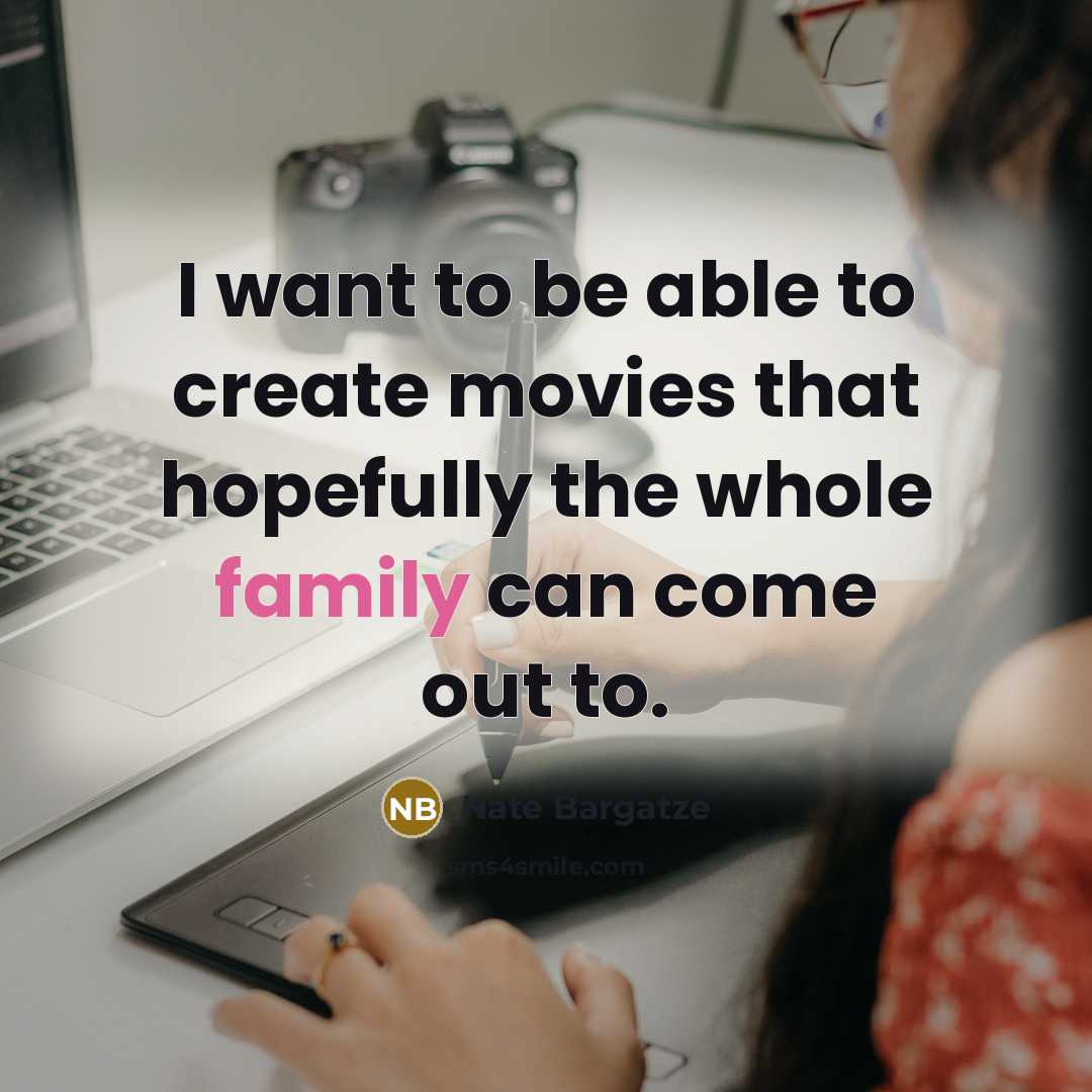 “I want to be able to create movies that hopefully…” quote by Nate Bargatze