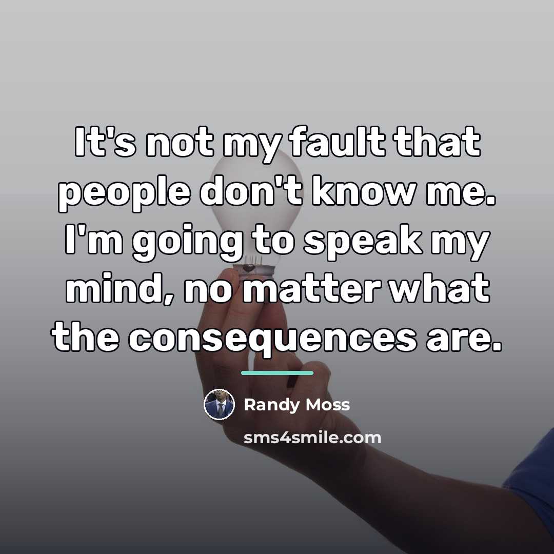 “It's not my fault that people don't know me. I'm…” quote by Randy Moss