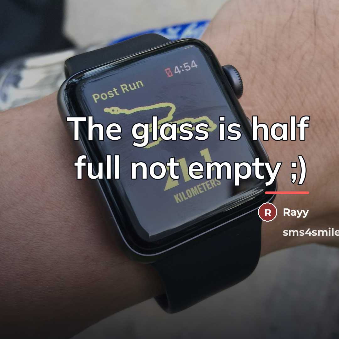 “The glass is half full not empty ;)…” quote by Rayy