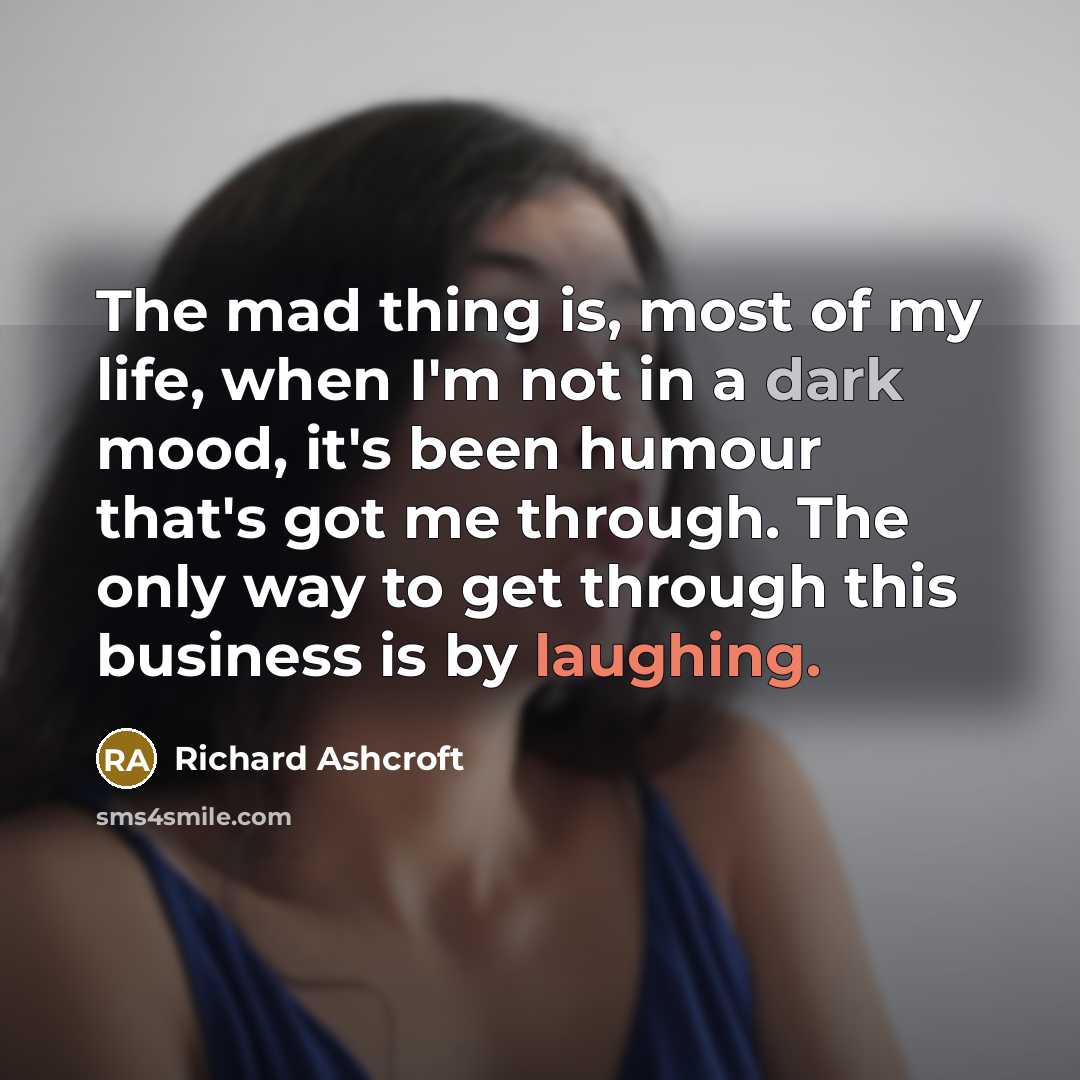 “The mad thing is, most of my life, when I'm…” quote by Richard Ashcroft