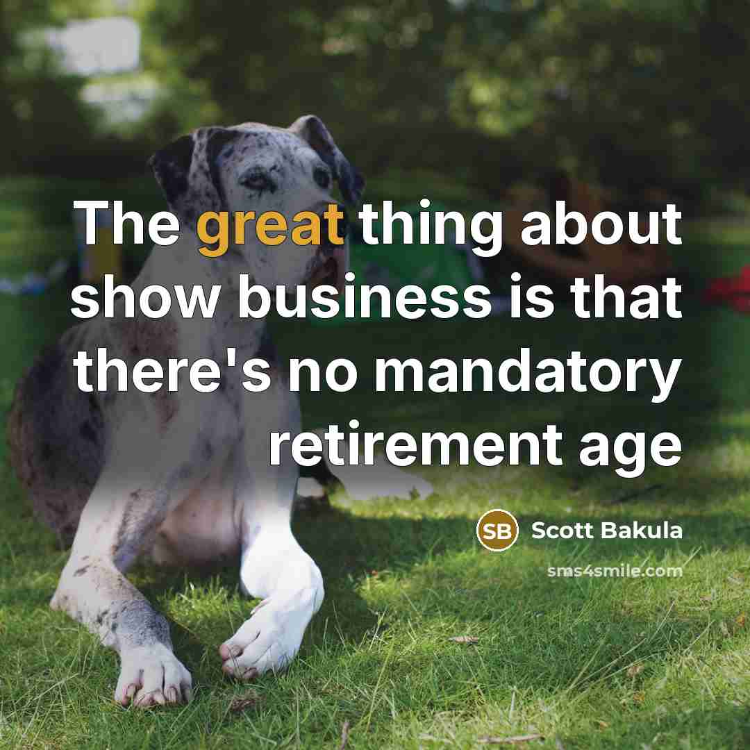 “The great thing about show business is that there's no…” quote by Scott Bakula