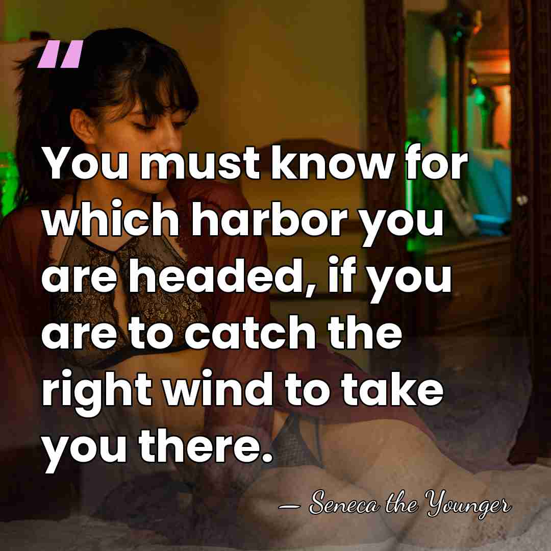 You must know for which harbor you are headed, if you are&hellip; - Seneca the Younger
