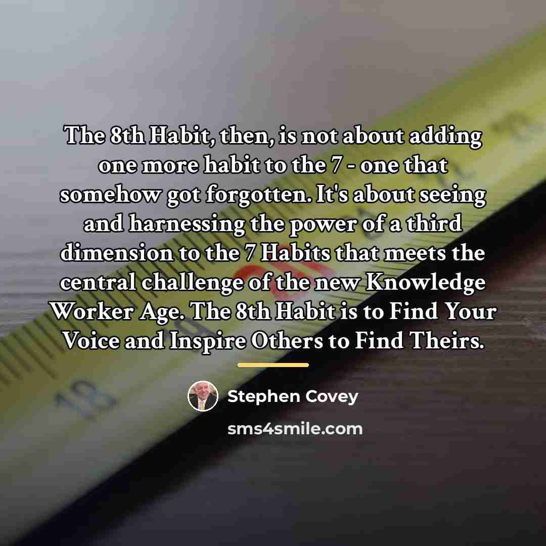 “The 8th Habit, then, is not about adding one more…” quote by Stephen Covey
