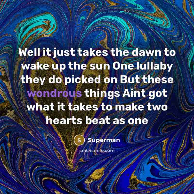 “Well it just takes the dawn to wake up the…” quote by Superman