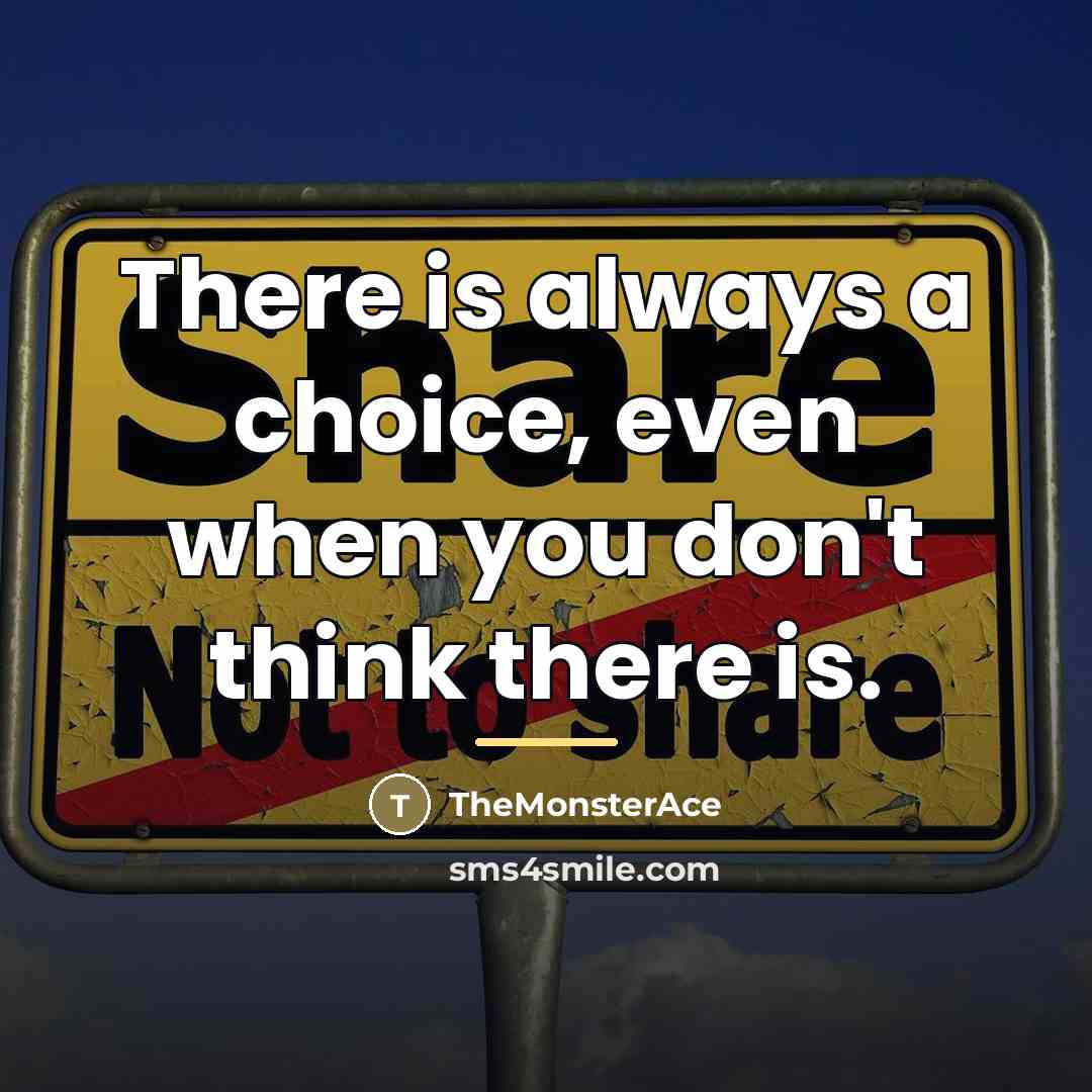 “There is always a choice, even when you don't think…” quote by TheMonsterAce